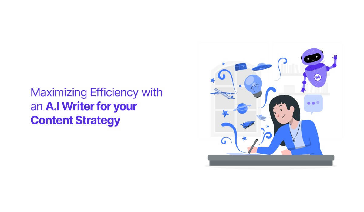 Maximizing Efficiency with an AI Writer for Your Content Strategy