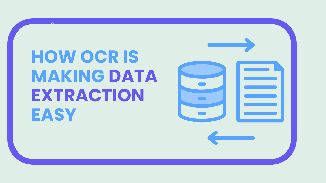 How OCR Is Making Data Extraction Easy