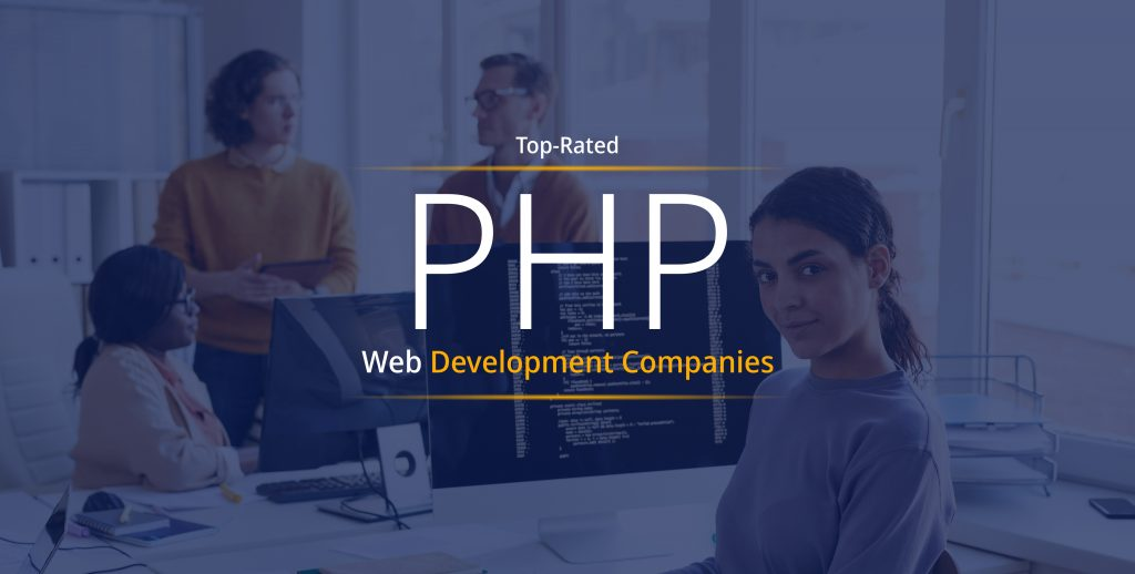 Behind the Scenes: Exploring Top PHP Web Development Companies and Their Success Stories