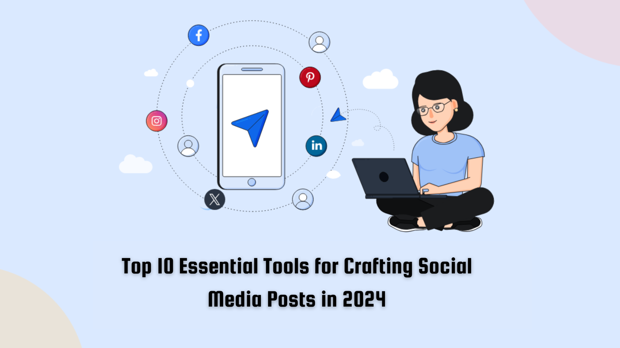 Top 10 Essential Tools for Crafting Social Media Posts in 2024