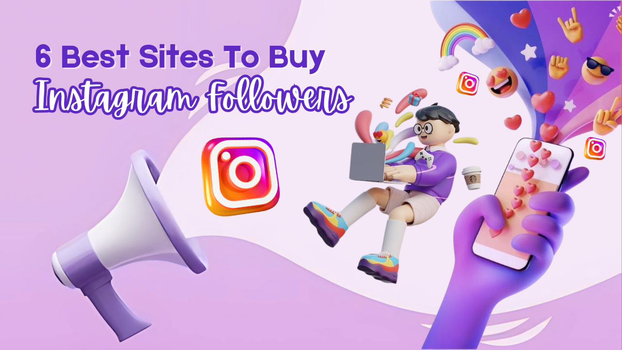 6 Best Sites To Buy Instagram Followers (Real & Safe)