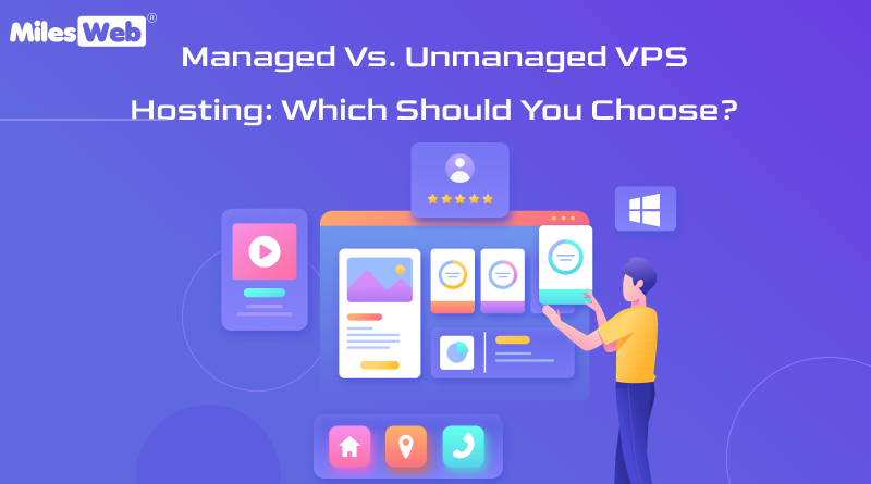 Managed Vs. Unmanaged VPS Hosting: Which Should You Choose?