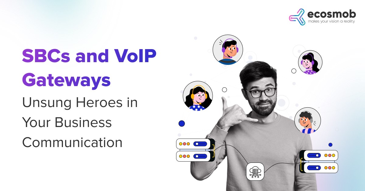 SBCs and VoIP Gateways: Unsung Heroes in Your Business Communication