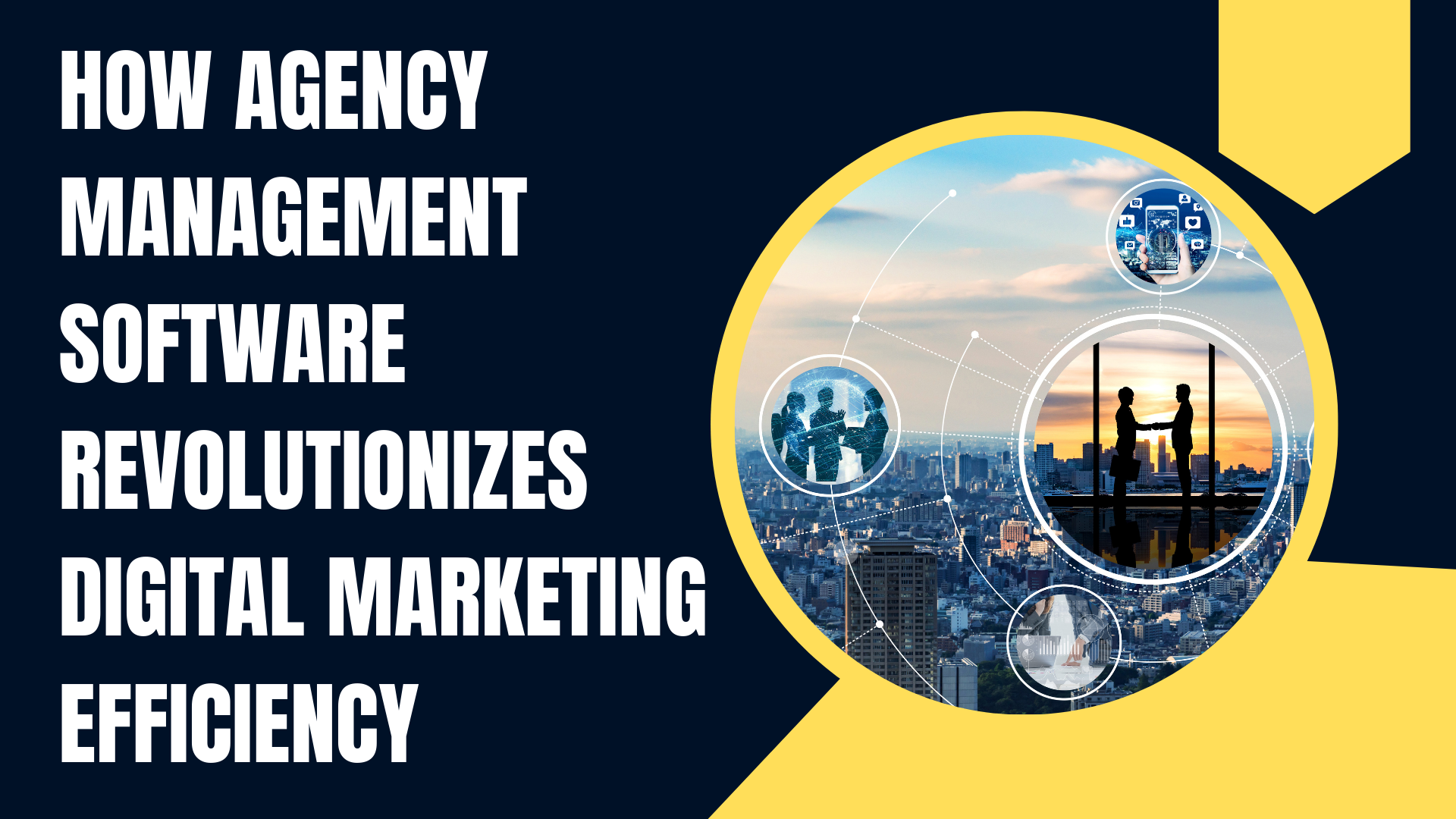 How Agency Management Software Revolutionizes Digital Marketing Efficiency