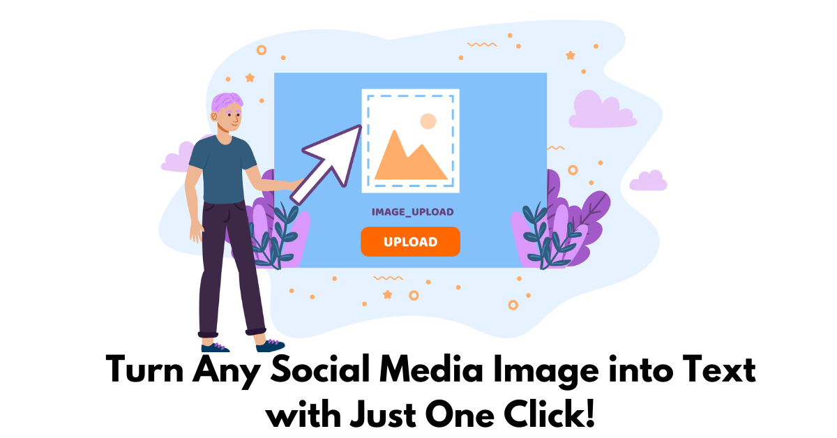 Turn Any Social Media Image into Text with Just One Click!