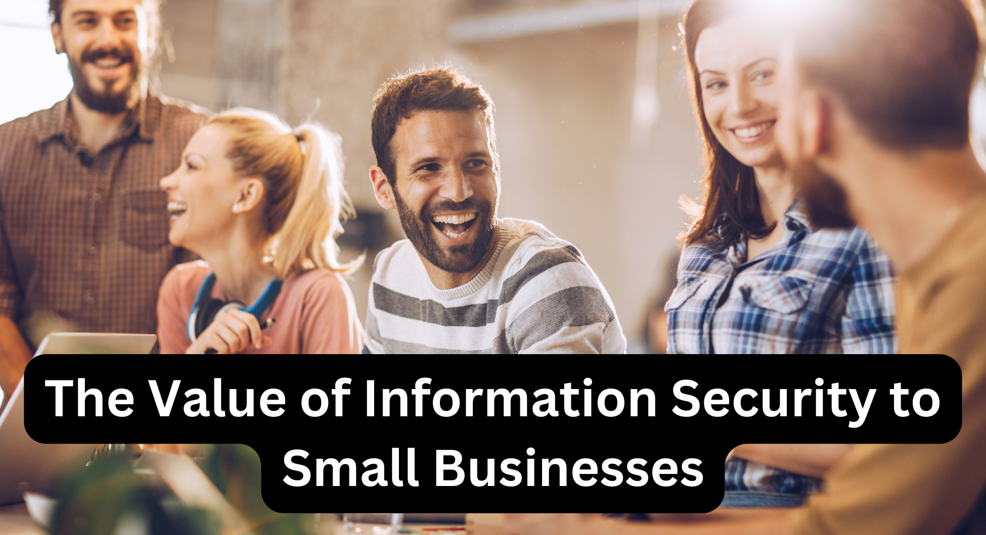 The Value of Information Security for Small Businesses