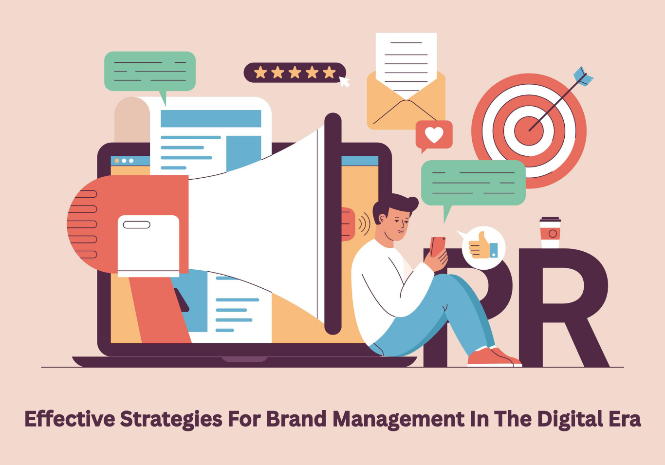 Effective Strategies For Brand Management In The Digital Era