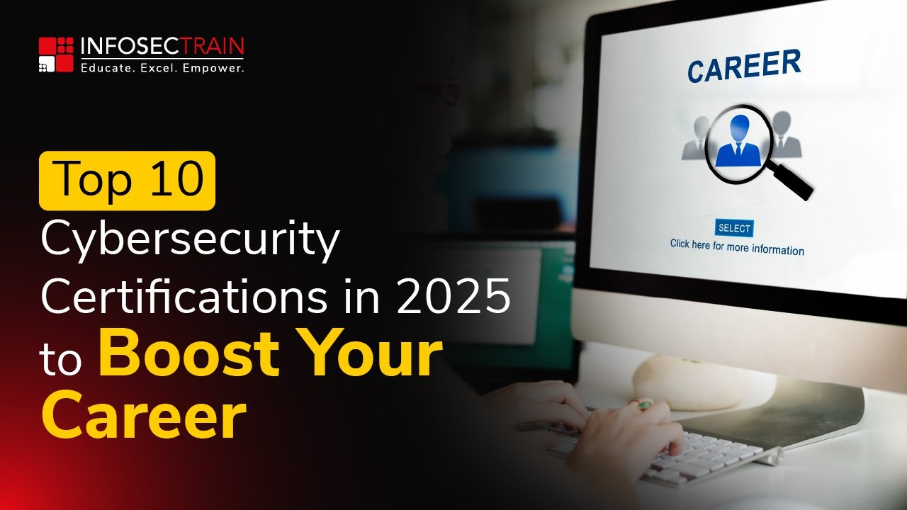 Top 10 Cybersecurity Certifications in 2025 to Boost Your Career